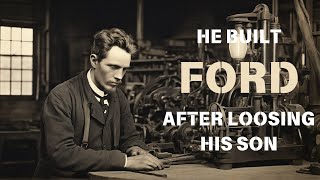He left his family lost his son after all these setbacks he made FORD | HENRY FORD | FORD BUILT USA