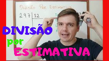 DIVISÃO por Estimativa - Algoritmo - Exercícios e Exemplos - 6º ano - AULA 15