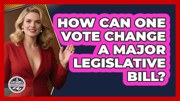 How Can One Vote Change A Major Legislative Bill? - Inside the Legislative Branch