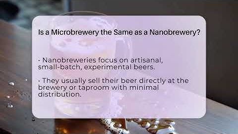 Is a Microbrewery the Same as a Nanobrewery? - The Pint Guy