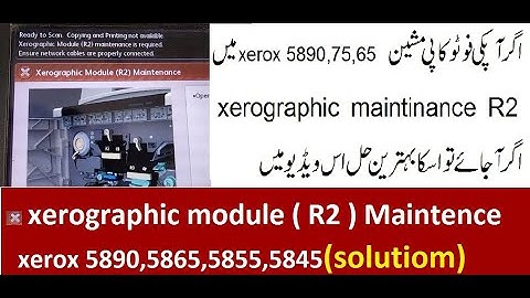 xerographic (R2) maintenance xerox 5890,5875,5855,5845(solution)