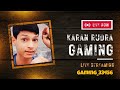 Karan rudra gaming is live 