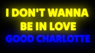 Good Charlotte - I Don’t Wanna Be In Loves🎶