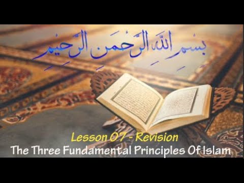 Al Usūl Al Thalāthah - Lesson 07 Revision