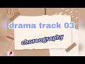 O/L drama practical - drama track 03 - choreography