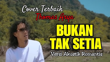 THOMAS ARYA - BUKAN TAK SETIA ( Versi Akustik Cover Terbaru ) Not Official Video HD with Lyrics