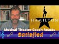 DOES SATISFIED REALLY SATISFY? | Musical Theater Coach Reacts to HAMILTON | HamiFilm Reaction/Review