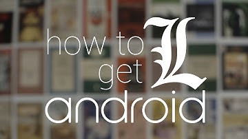 How To Get Android L On The Nexus 5 or 7 | PC or Mac