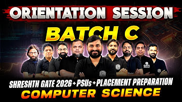 Orientation Session | SHRESHTH GATE 2026 + PSUs + Placement Preparation Batch - C Computer Science