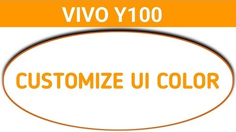 How to customize ui color in vivo y100, ui color all setting kaise use kare full guide in vivo y100