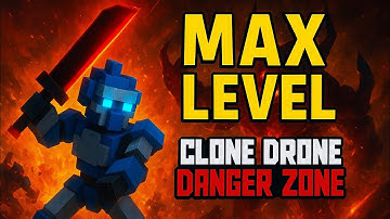 I Tried to get MAX LEVEL in Clone Drone In The Danger Zone!