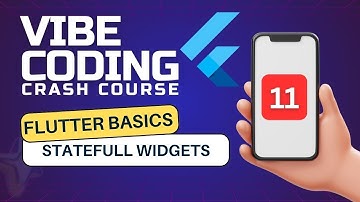 Mobile Apps Vibe Coding Course #11 (Flutter Basic: Statefull Widgets)