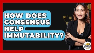 How Does Consensus Help Immutability? - CryptoBasics360.com