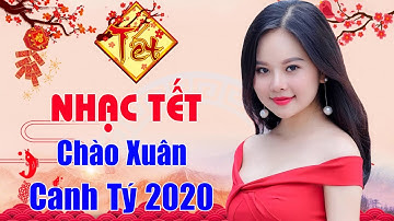 Liên Khúc Nhạc Xuân Remix 2020 - Nhạc Tết 2020 Mới Nhất Chào Mừng Năm Canh Tý