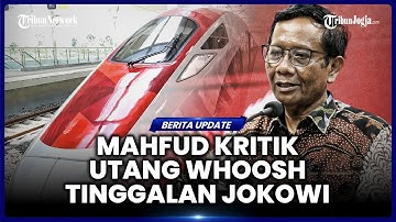 MAHFUD MD SOROTI UTANG WHOOSH WARISAN JOKOWI, KHAWATIR CHINA MINTA KOMPENSASI TERTENTU
