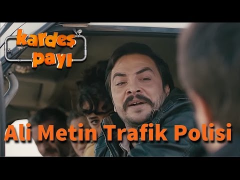 Kardeş Payı 5.Bölüm - Ali Metin Trafik Polisi