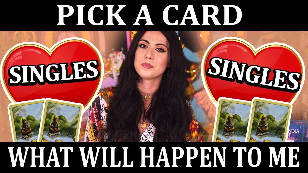 PICK A CARD LOVE SINGLES What will happen to me very soon?