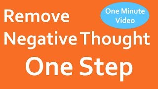 Remove Negative Thoughts Easily in One Step