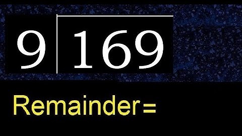 Divide 169 by 9 , remainder  . Division with 1 Digit Divisors . How to do