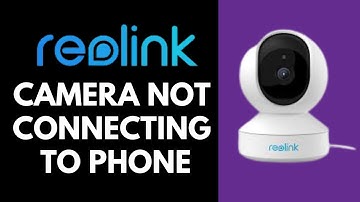How to Fix Reolink Camera Not Connecting To Phone (2025)
