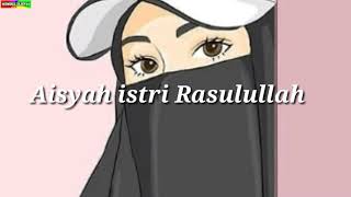 Aisyah istri Rasulullah(lirik video animasi)