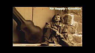 Air Supply - Goodbye (Video)