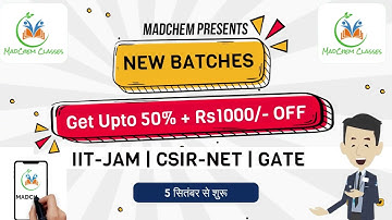New Online Batches for IIT-JAM Chemistry GATE Chemistry & CSIR NET Chemical Science by MadChem