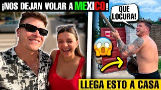 ?? YA PODEMOS VOLAR A MEXICO *estamos muy ilusionados* | ?? NOS ENTREGAN *ESTO* en la CASITA 