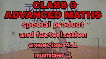 special product and factorization | class 9 | Advance Maths |exercise 4.1 | number 1