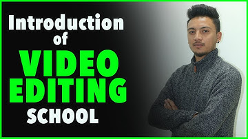 Introduction of Video Editing School