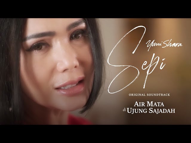 Yuni Shara - Sepi OST. Film Air Mata Di Ujung Sajadah (Official Music Video) class=