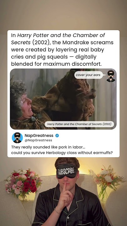 In Harry Potter and the Chamber of Secrets (2002), Mandrake screams were pigs and baby cries mixed