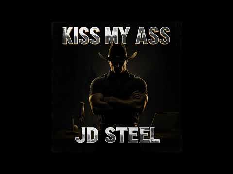 Kiss My Ass JD Steel Outlaw Country Rap Independence Anthem