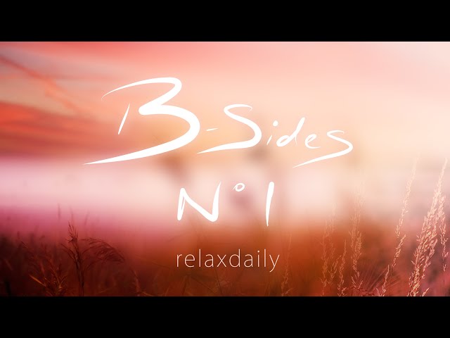 relaxdaily - B-Sides N°1 class=