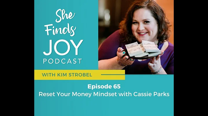 Ep 65 | Reset Your Money Mindset with Cassie Parks...