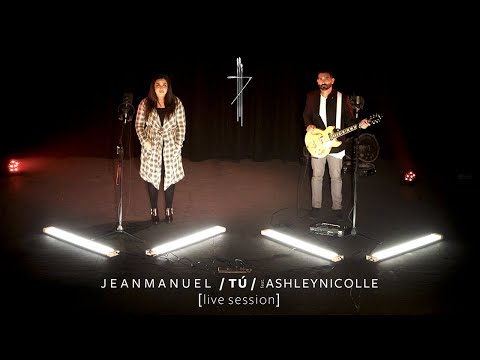 JEAN MANUEL feat. ASHLEY NICOLLE - TÚ [Live Session]