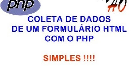 COLETAR DADOS DE UM FORMULARIO HTML COM PHP