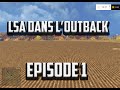 Farming simulator 15 lsa dans loutback episode 1