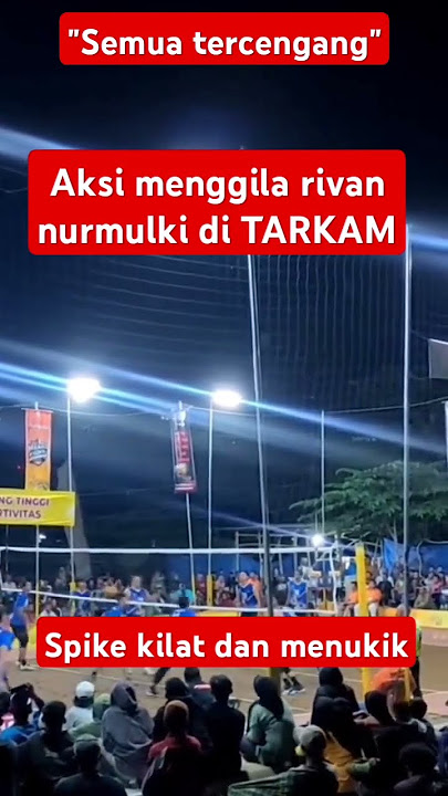 rivan nurmulki buat tercengang penonton TARKAM lihat aksi spike gilanya ini