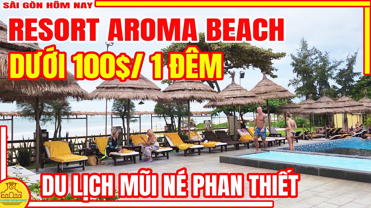 RỜI SÀI GÒN! Trãi Nghiệm Resort AROMA BEACH Mũi Né Phan Thiết | Du Lịch Mũi Né