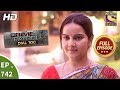 Crime Patrol Dial 100 - Ep 742 - Full Episode - 27th  March, 2018