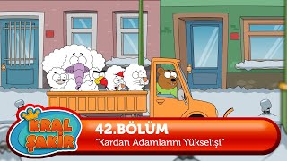 Kral Şakir 42 Bölüm - Kardan Adamların Yükselişi