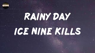 Ice Nine Kills - Rainy Day (Lyrics) | &#39;Cause you know, something is creeping in the dark