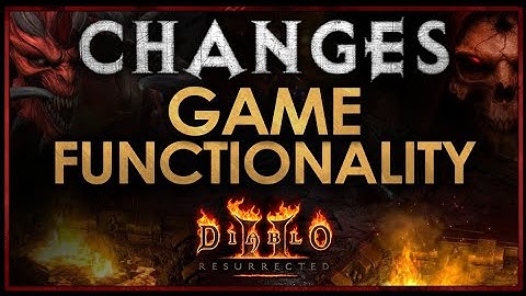 DIABLO 2 RESURRECTED CHANGES I WANT TO SEE | Game Functionality Issues