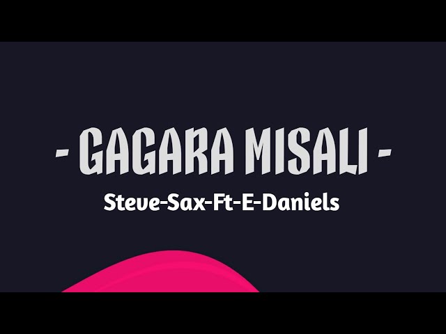 Steve Sax Ft. E Daniels Gagara Misali Song Lyrics The Christ Lyrics TV Best Gospel Song 2022 class=