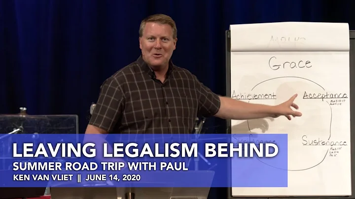 Leaving Legalism Behind  ||  Ken Van Vliet - June 14, 2020