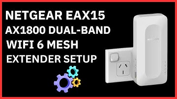 NETGEAR EAX15 - AX1800 Dual band WiFi 6 Mesh Extender Setup