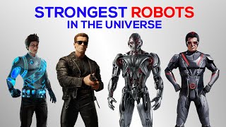 Strongest Robots in the Universe