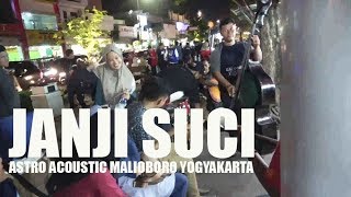 COWOK-CEWEK KEREN IKUT NYANYI -- JANJI SUCI (YOVIE AND NUNO) -- ASTRO ACOUSTIC MALIOBORO YOGYA