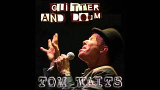 Tom Waits - Make It Rain - Glitter And Doom.